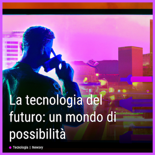 162_La-tecnologia-del-futuro-un-mondo-di-possibilit